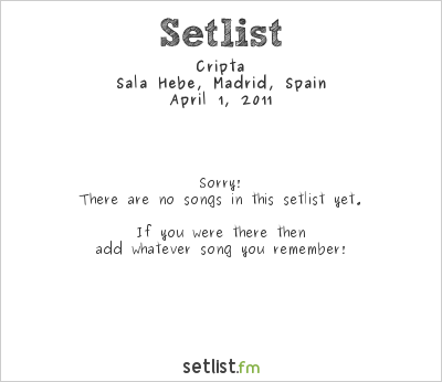 Cripta at Sala Hebe, Madrid, Spain Setlist