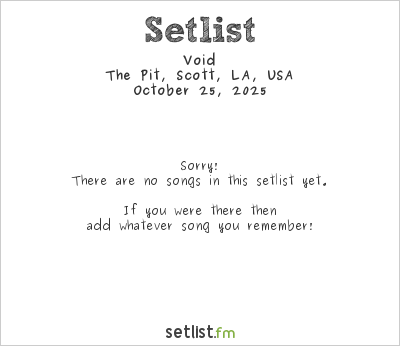 Void at The Pit, Scott, LA, USA Setlist