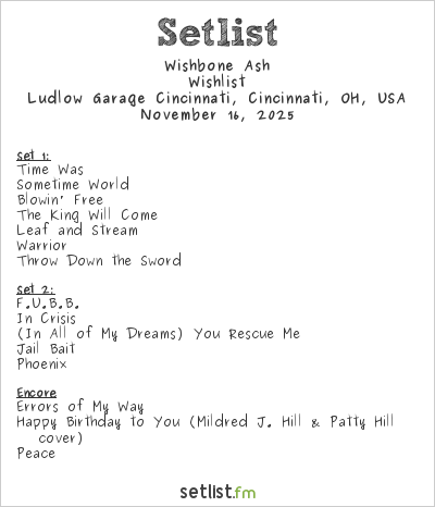 Wishbone Ash at Ludlow Garage Cincinnati, Cincinnati, OH, USA Setlist