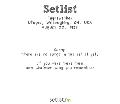 Fayrewether at Utopia, Willoughby, OH, USA Setlist