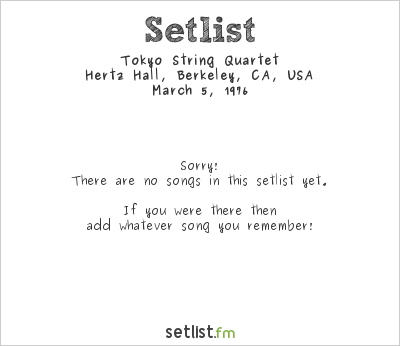 Tokyo String Quartet at Hertz Hall, Berkeley, CA, USA Setlist