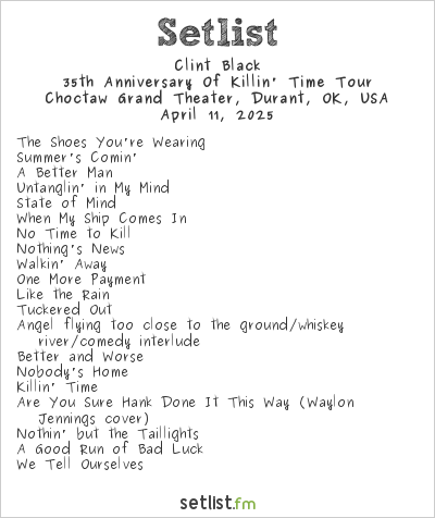 Clint Black at Choctaw Grand Theater, Durant, OK, USA Setlist