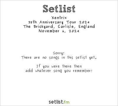 Xentrix at The Brickyard, Carlisle, England Setlist