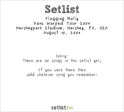 Flogging Molly at Warped Tour 2004 Setlist