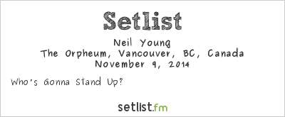 Neil Young at The Orpheum, Vancouver, BC, Canada Setlist