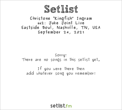 Christone “Kingfish” Ingram at AmericanaFest 2021 Setlist