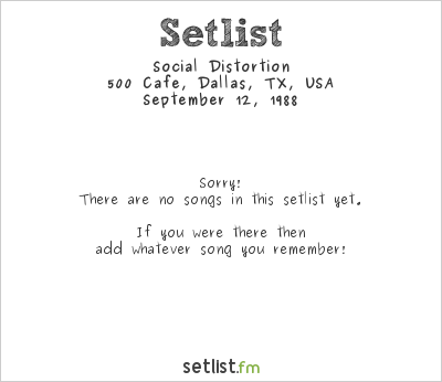 Social Distortion at 500 Cafe, Dallas, TX, USA Setlist