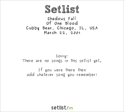 Shadows Fall at Cubby Bear, Chicago, IL, USA Setlist