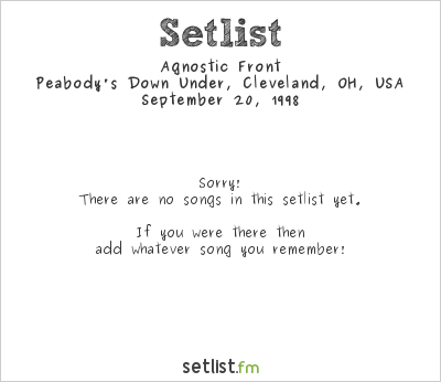 Agnostic Front at Peabody's Down Under, Cleveland, OH, USA Setlist