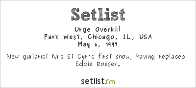 Urge Overkill at Park West, Chicago, IL, USA Setlist