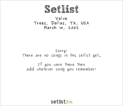 Valve at Trees, Dallas, TX, USA Setlist