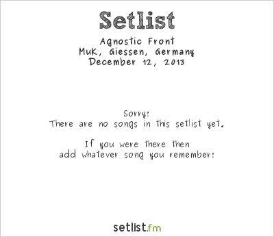Agnostic Front at MuK, Giessen, Germany Setlist
