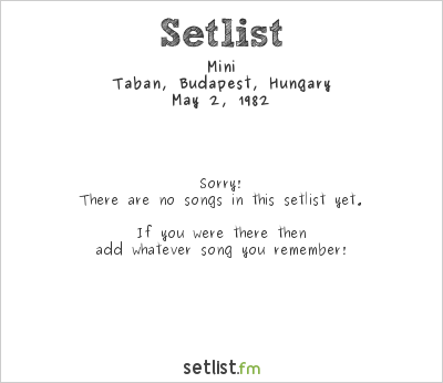 Mini at Tabán Fesztivál 1982 Setlist