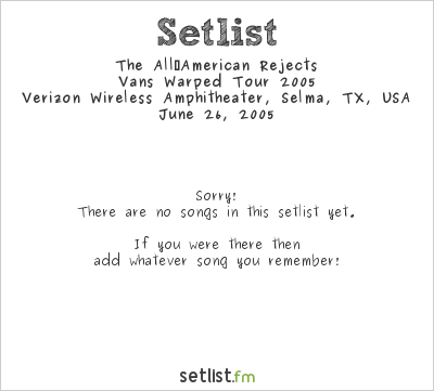 The All‐American Rejects at Warped Tour 2005 Setlist