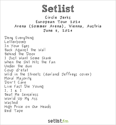 Circle Jerks at Arena (Sommer Arena), Vienna, Austria Setlist
