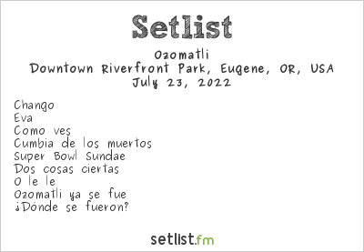 Ozomatli at Eugene Riverfront Festival 2022 Setlist