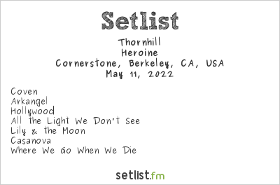 Thornhill at Cornerstone, Berkeley, CA, USA Setlist