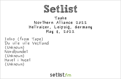 Taake at Hellraiser, Leipzig, Germany Setlist