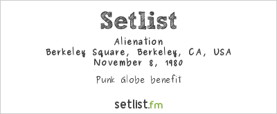 Alienation at Berkeley Square, Berkeley, CA, USA Setlist