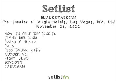 BLACKSTARKIDS at The Theater at Virgin Hotels, Las Vegas, NV, USA Setlist