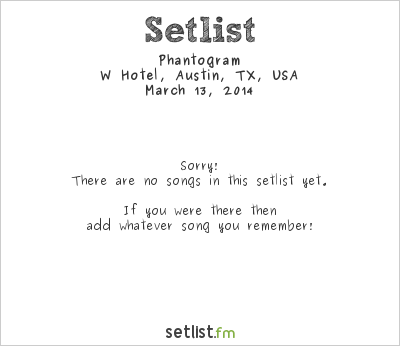 Phantogram at SXSW 2014 Setlist
