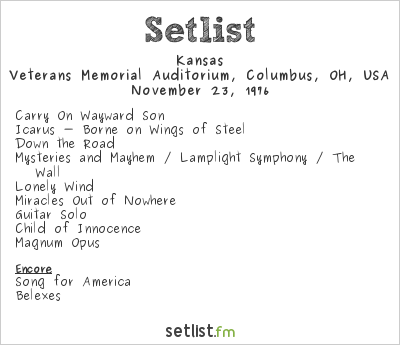 Kansas at Veterans Memorial Auditorium, Columbus, OH, USA Setlist