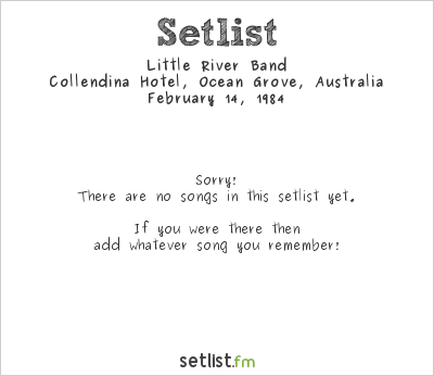 Little River Band at Collendina Hotel, Ocean Grove, Australia Setlist