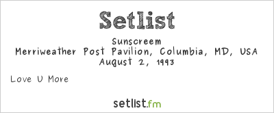 Sunscreem at Merriweather Post Pavilion, Columbia, MD, USA Setlist