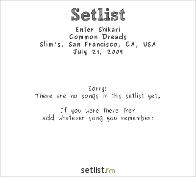 Enter Shikari at Slim's, San Francisco, CA, USA Setlist
