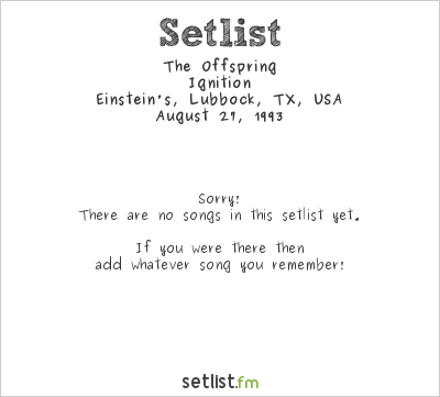 The Offspring at Einstein's, Lubbock, TX, USA Setlist