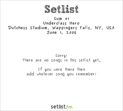 Sum 41 at Dutchess Stadium, Wappingers Falls, NY, USA Setlist