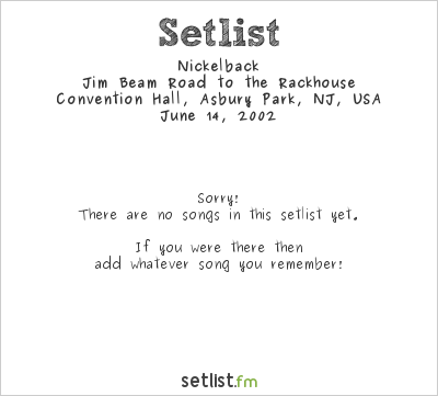 Nickelback at Convention Hall, Asbury Park, NJ, USA Setlist