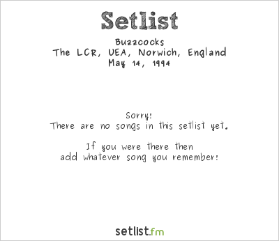Buzzcocks at The LCR, UEA, Norwich, England Setlist