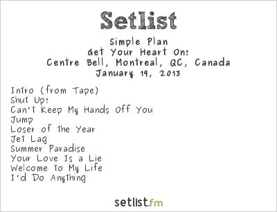 Simple Plan at Centre Bell, Montreal, QC, Canada Setlist