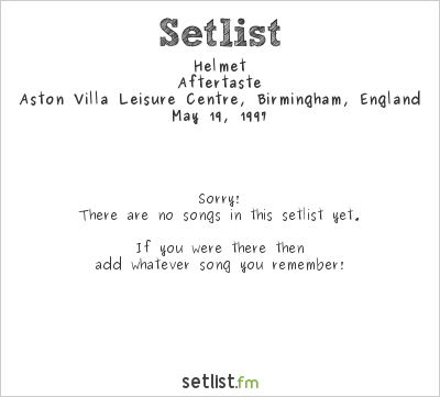 Helmet at Aston Villa Leisure Centre, Birmingham, England Setlist