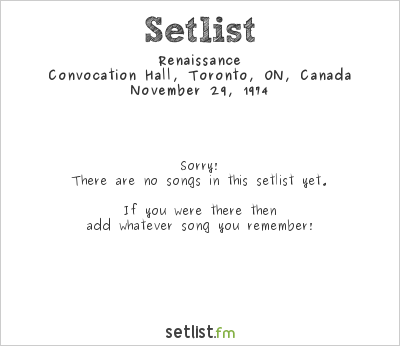 Renaissance at Convocation Hall, Toronto, ON, Canada Setlist