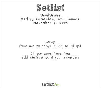 DevilDriver at Red's, Edmonton, AB, Canada Setlist