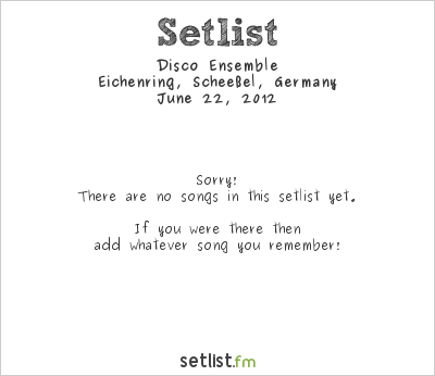 Disco Ensemble at Hurricane Festival 2012 Setlist