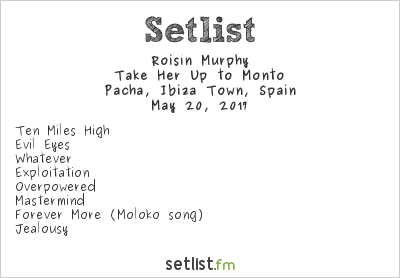 Róisín Murphy at Pacha, Ibiza Town, Spain Setlist