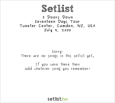 3 Doors Down at Tweeter Center, Camden, NJ, USA Setlist