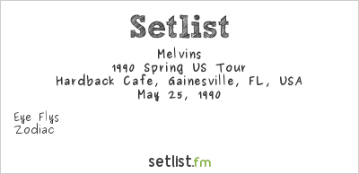 Melvins at Hardback Cafe, Gainesville, FL, USA Setlist