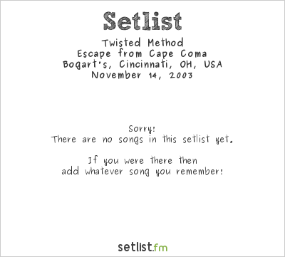 Twisted Method at Bogart's, Cincinnati, OH, USA Setlist