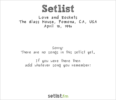 Love and Rockets at The Glass House, Pomona, CA, USA Setlist