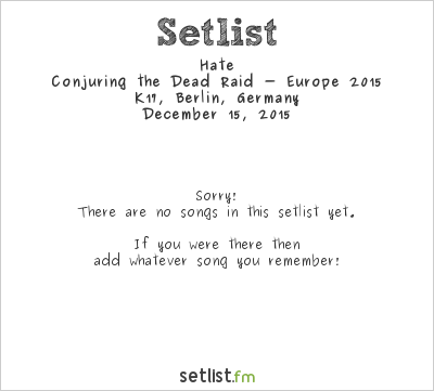 Hate at K17, Berlin, Germany Setlist