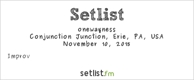 onewayness at Conjunction Junction, Erie, PA, USA Setlist