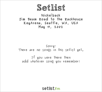 Nickelback at KeyArena, Seattle, WA, USA Setlist