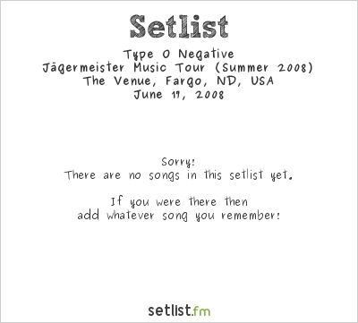 Type O Negative at The Venue, Fargo, ND, USA Setlist