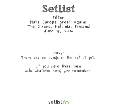 Filter at The Circus, Helsinki, Finland Setlist