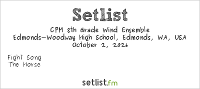 CPM 8th Grade Wind Ensemble at Edmonds-Woodway High School, Edmonds, WA, USA Setlist