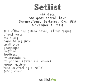 100 gecs at Cornerstone, Berkeley, CA, USA Setlist